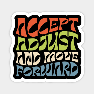 Accept Adjust And Move Forward Magnet