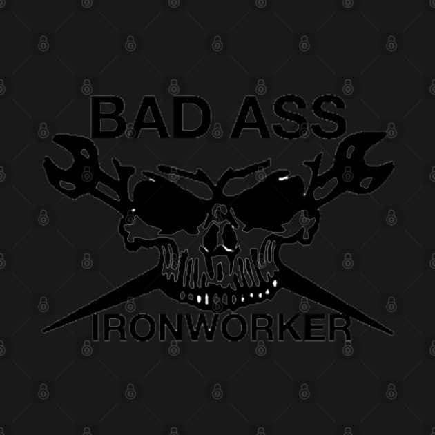 Bad Ass Iron Worker by  The best hard hat stickers 