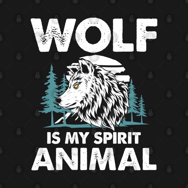 Wolf is My Spirit Animal by AngelBeez29