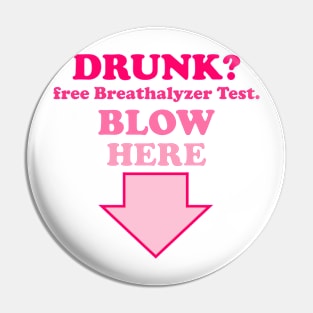 Drunk? Free Breathalyzer Test. Blow Here Pin