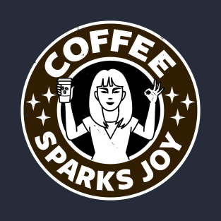 Coffee Sparks Joy Coffee Inspired Gift For Coffee Lovers T-Shirt