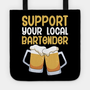 Support your local bartender Tote