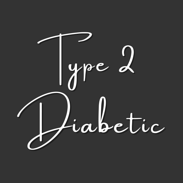 Type 2 Diabetes T-Shirt / Type 2 Diabetic T-Shirt by Diabeticsy