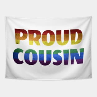 Proud Cousin LGBTQ Ally Rainbow Pride T-Shirts and Gifts Tapestry