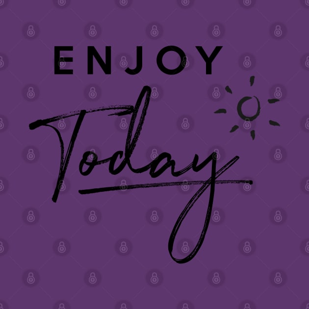 Enjoy Today by Inspire Creativity