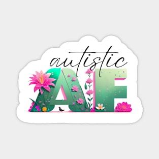 Autistic AF- Floral Mk 2 Magnet