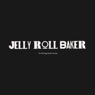 Jelly Roll Baker T-Shirt