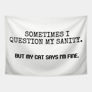 Sometimes I question my sanity. Tapestry