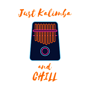 Just Kalimba and Chill T-Shirt