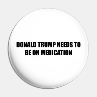 TRUMP MEDS Pin