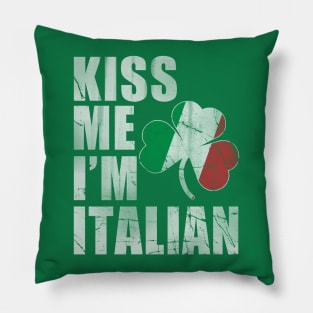 Irish Kiss Me I'm Italian St Patrick's Day Pillow