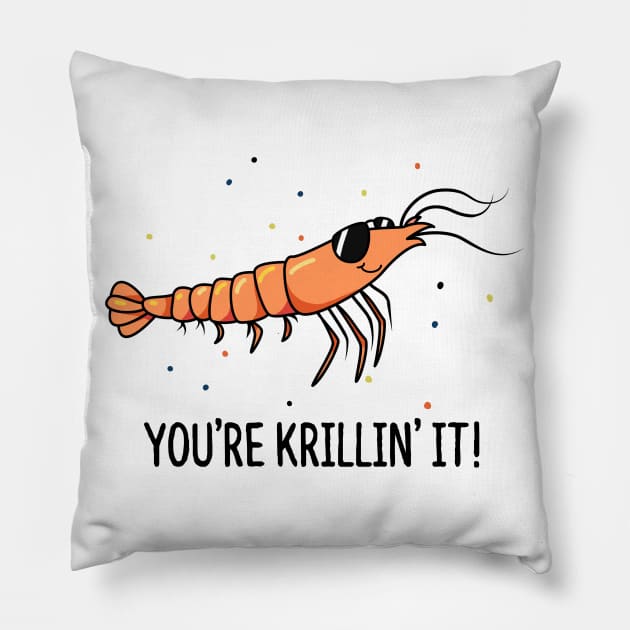 You're Krillin It Cute Krill Pun Pillow by punnybone