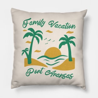 Family Vacation Port Aransas Pillow