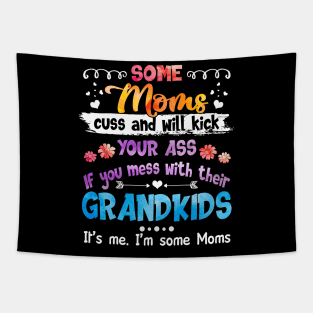 I_m Some Moms Cuss _ Will Kick You Funny Tapestry