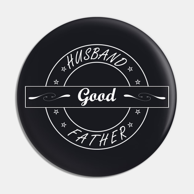 Good Husband Good Father Pin by SanTees