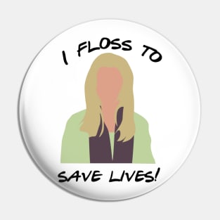 I floss to save lives Pin