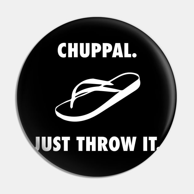 Chuppal Just Throw It Pin by inkstyl