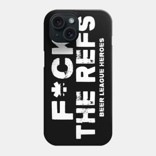 F*ck the Refs Phone Case