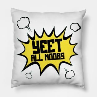 YEET all NOOBS Pillow