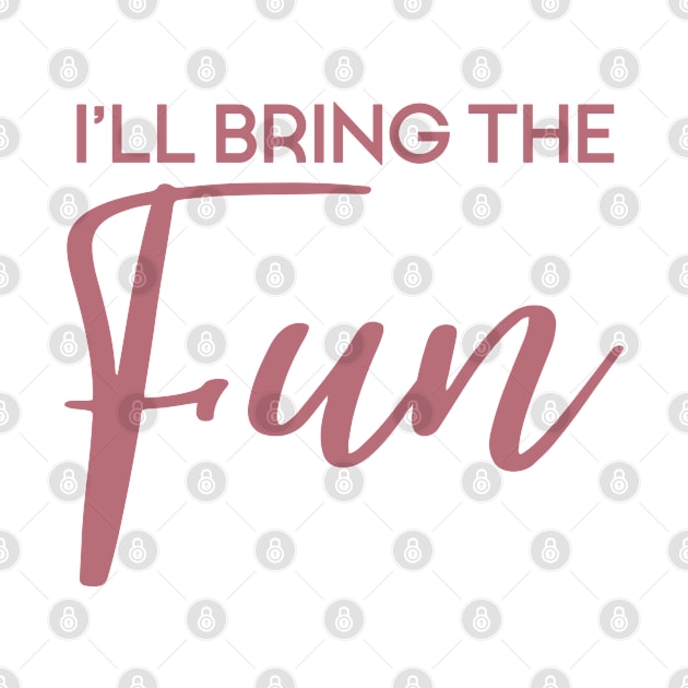 I'll Bring The Fun, Wild Friend Funny Party Group Tee, Bachelorette Party Gift by Art Like Wow Designs