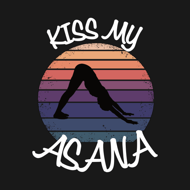 Yoga Kiss My Asana by Anassein.os