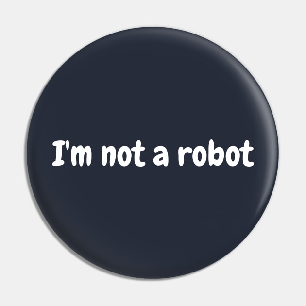 I'm not a robot Pin by High Altitude