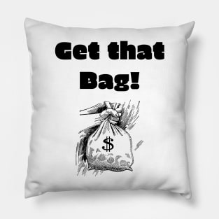 Get that Bag! Pillow