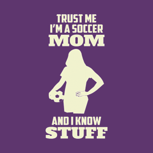 Trust Me I'm A Soccer Mom T-Shirt