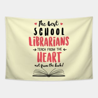 The best School Librarians teach from the Heart Quote Tapestry