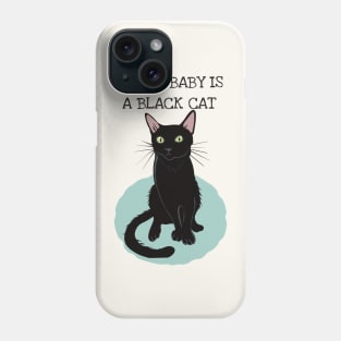 My Fur Baby is a Black Cat Phone Case