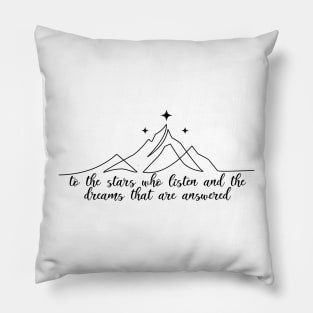 Court of Dreams - To the stars who listen, and the dreams that are answered Pillow