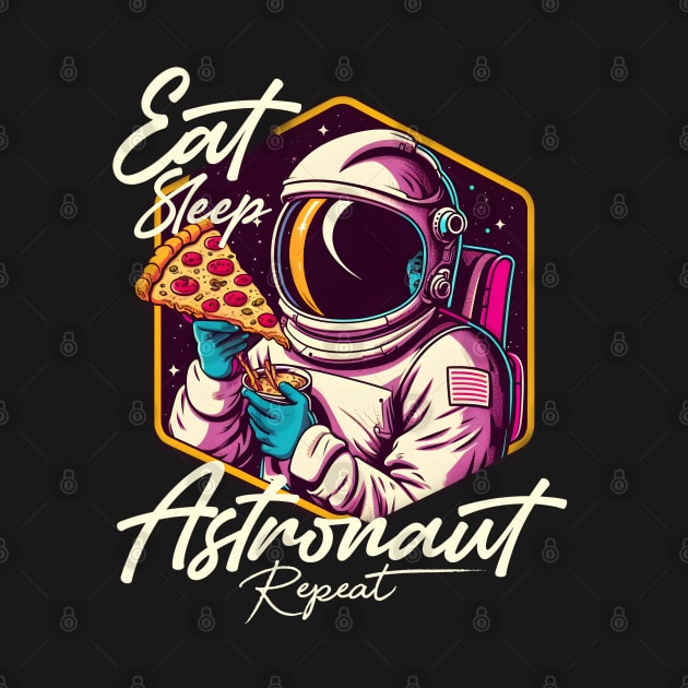 Eat Sleep Astronaut Repeat by ArtRoute02