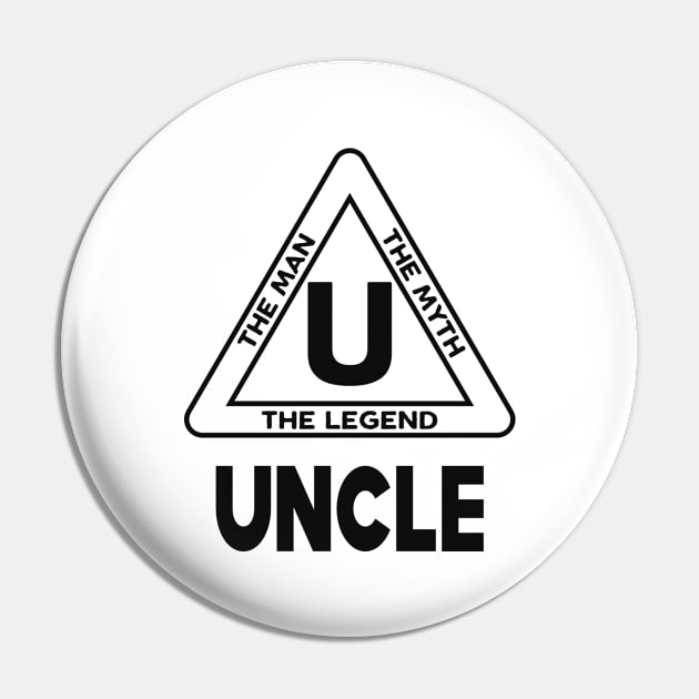 Uncle - The man the myth the legend Pin by KC Happy Shop