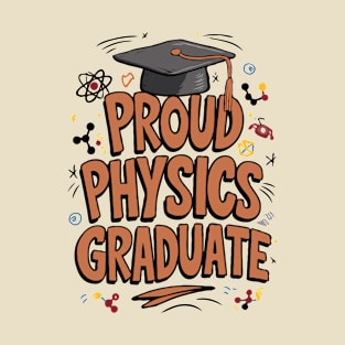 Proud Physics Graduate. Graduation T-Shirt