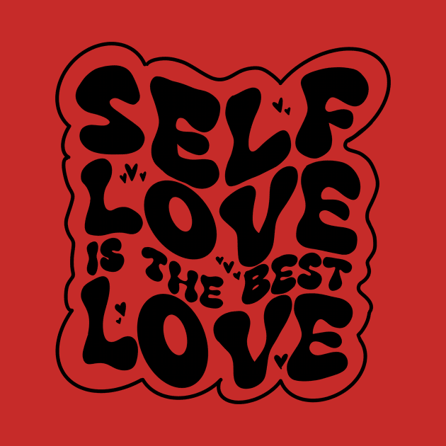 Self love is the best love by Karley’s Custom Creations