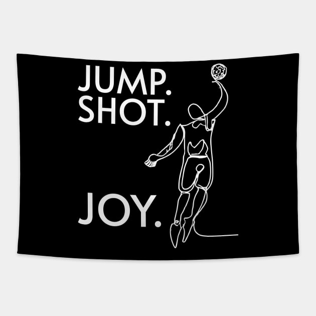 Jump. Shot. Joy for Basketball Fans and Players Tapestry by JoeStylistics