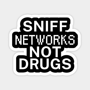 Sniff networks not drugs Magnet