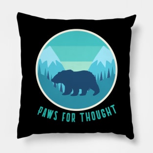 Paws For Thought, Trekking, Mountain Life, Bear Hunting Pillow