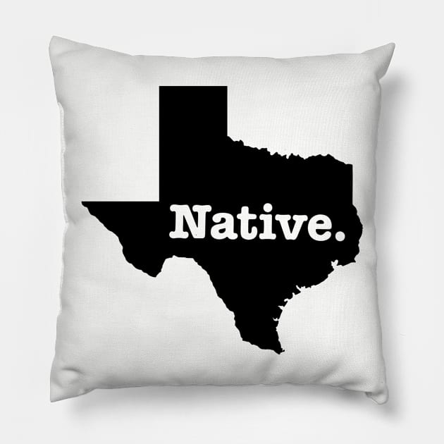 Native Texan Shirt! Pillow by idesign1