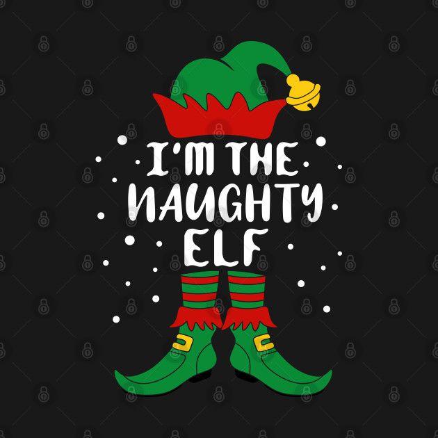 Disover I'm The Naughty Elf Family Christmas - Matching Family Christmas - T-Shirt