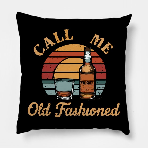 Call Me Old Fashioned, Whiskey Lover Pillow by Chrislkf
