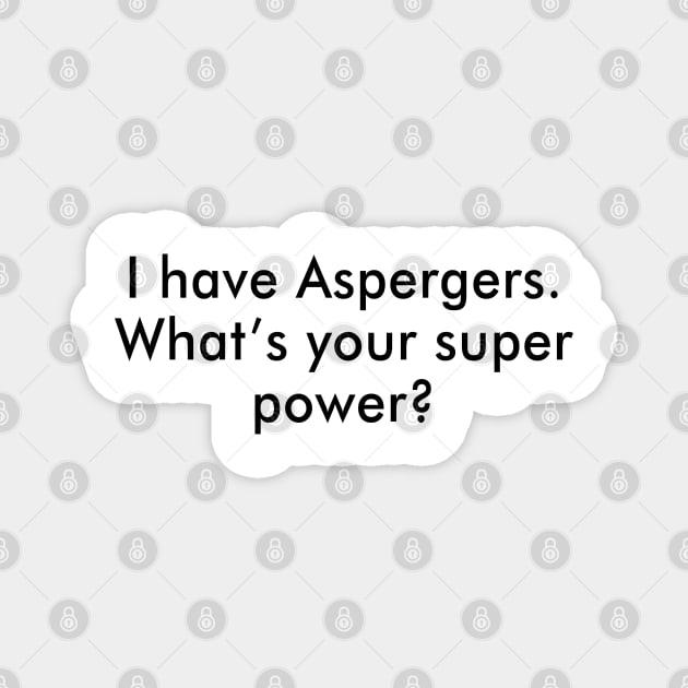 I Have Aspergers What’s Your Super Power Magnet by vintage-corner