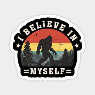 Bigfoot "I Believe In Myself" Funny Sasquatch Magnet