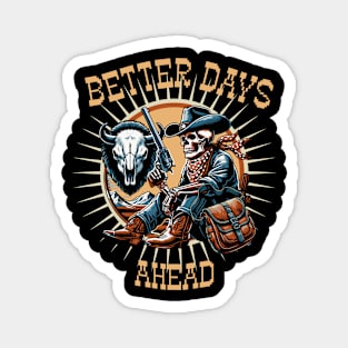 BETTER DAYS AHEAD Magnet