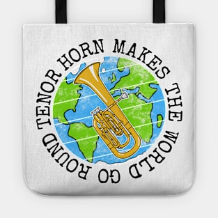 Tenor Horn Makes The World Go Round, Earth Day Tote