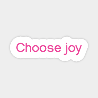 Choose joy Pink Magnet