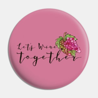 Let's WINE together Pin