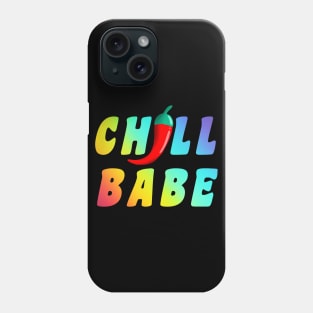 Chill babe - Rainbow color Chilli Funny Phone Case