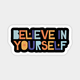 believe in yourself Magnet