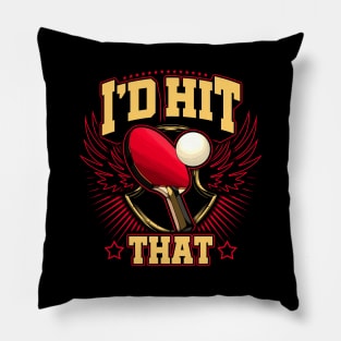 Funny I'd Hit That Table Tennis Pun Pingpong Pillow